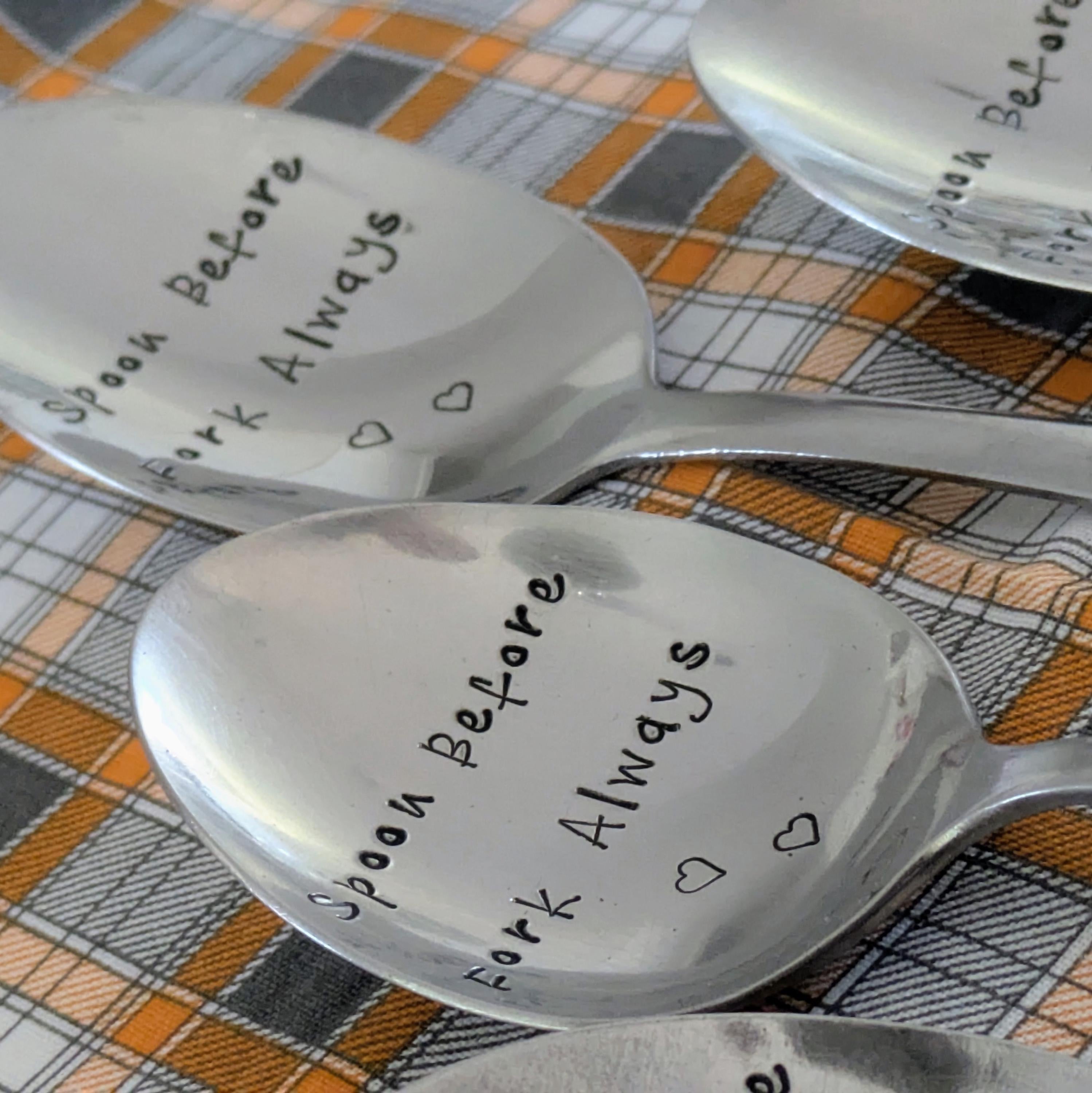 Spoon Before Fork Always- Quote Cutlery (Spoon)